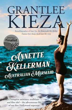 Annette Kellerman, Australian Mermaid: The Inspiring True Story of the Swimming Champion and Hollywood Star, from the Bestselling Author of Sister VIV image number 0