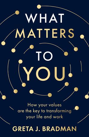 What Matters to You: How Your Core Values Are the Key to Transforming Your Life and Work, Perfect for Readers of Brene Brown, Julia Baird a image number 0