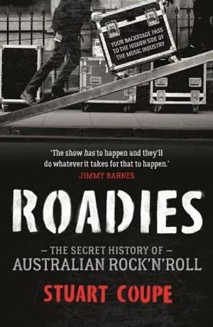 Roadies: The Secret History of Australian Rock'n'roll image number 0