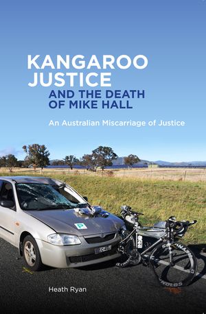 Kangaroo Justice and the Death of Mike Hall: An Australian Miscarriage of Justice image number 0