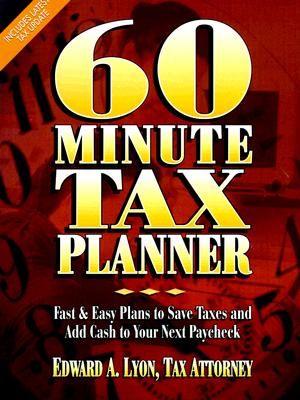 60 Minute Tax Planner: Fast and Easy Plans to Save Taxes and Add Cash to Your Next Paycheck image number 0