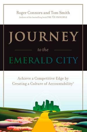 Journey to the Emerald City: Achieve a Competitive Edge by Creating a Culture of Accountability image number 0