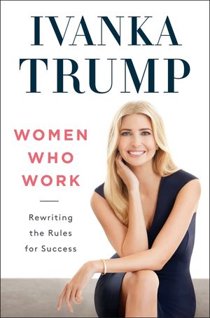 Women Who Work: Rewriting the Rules for Success image number 0