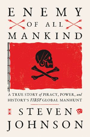 Enemy of All Mankind: A True Story of Piracy, Power, and History's First Global Manhunt image number 0