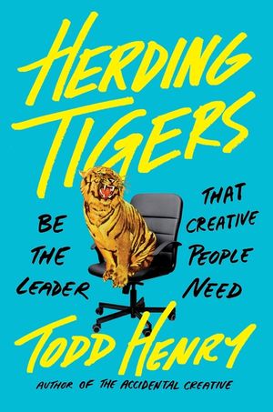 Herding Tigers: Be the Leader That Creative People Need image number 0