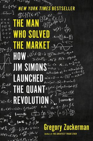 The Man Who Solved the Market: How Jim Simons Launched the Quant Revolution image number 0