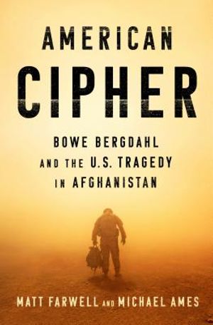 American Cipher: Bowe Bergdahl and the U.S. Tragedy in Afghanistan image number 0