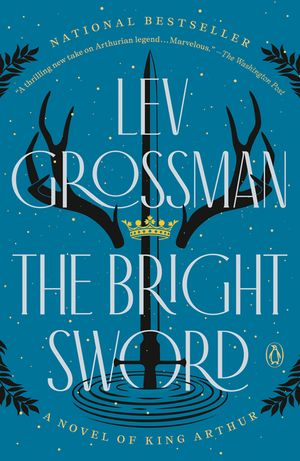 The Bright Sword: A Novel of King Arthur image number 0