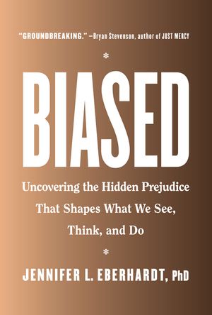 Biased: Uncovering the Hidden Prejudice That Shapes What We See, Think, and Do image number 0