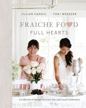 Fraiche Food, Full Hearts: A Collection of Recipes for Every Day and Casual Celebrations image number 0
