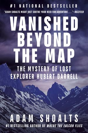Vanished Beyond the Map: The Mystery of Lost Explorer Hubert Darrell image number 0