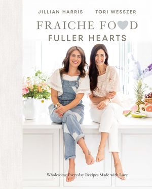 Fraiche Food, Fuller Hearts: Wholesome Everyday Recipes Made with Love image number 0