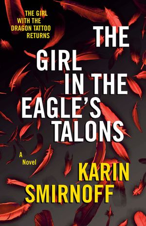 The Girl in the Eagle's Talons: A Lisbeth Salander Novel image number 0