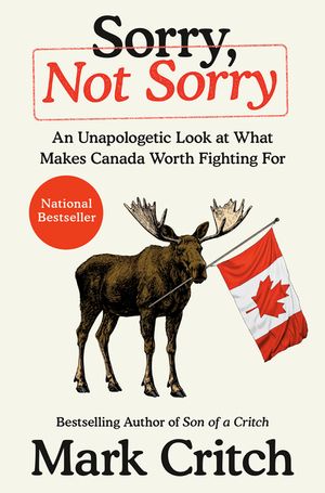 Sorry, Not Sorry: An Unapologetic Look at What Makes Canada Worth Fighting for image number 0