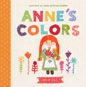 Anne's Colors: Inspired by Anne of Green Gables image number 0