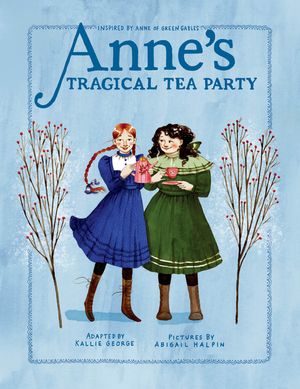 Anne's Tragical Tea Party: Inspired by Anne of Green Gables image number 0