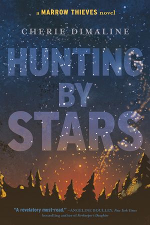 Hunting by Stars: (A Marrow Thieves Novel) image number 0