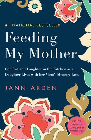Feeding My Mother: Comfort and Laughter in the Kitchen as a Daughter Lives with Her Mom's Memory Loss image number 0