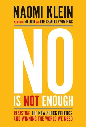 No Is Not Enough: Resisting the New Shock Politics and Winning the World We Need image number 0