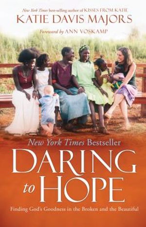 Daring to Hope: Finding God's Goodness in the Broken and the Beautiful image number 0