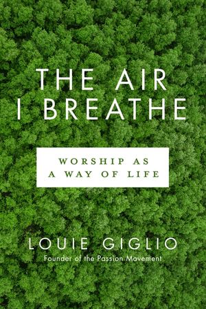 The Air I Breathe: Worship as a Way of Life image number 0