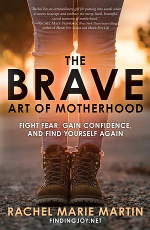 The Brave Art of Motherhood: Fight Fear, Gain Confidence, and Find Yourself Again image number 0