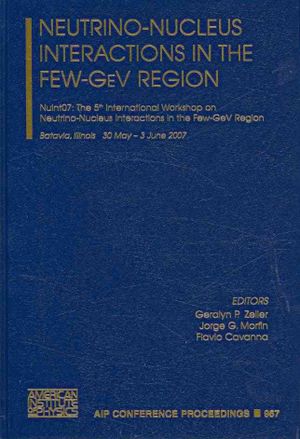 Neutrino-Nucleus Interactions in the Few-Gev Region: Nuint07: The 5th International Workshop on Neutrino-Nucleus Interactions in the Few-Gev Region image number 0