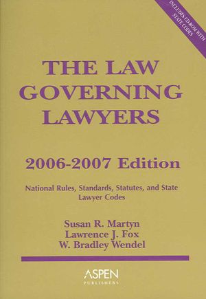 The Law Governing Lawyers: National Rules, Standards, Statutes, and State Lawyer Codes, 2006-2007 Statutory Supplement image number 0