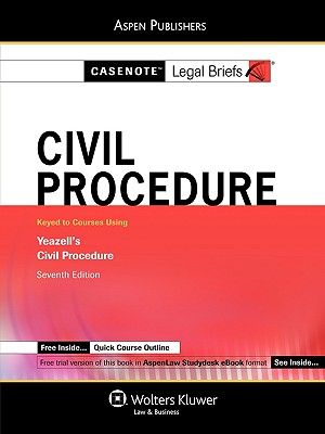Casenote Legal Briefs: Civil Procedure, Keyed to Yeazell's Civil Procedure, 7th Ed. image number 0
