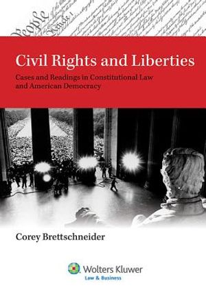 Civil Rights and Liberties: Cases and Readings in Constitutional Law and American Democracy image number 0