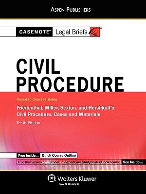 Casenote Legal Briefs: Civil Procedure, Keyed to Friedenthal, Miller, Sexton, and Hershkoff's Civil Procedure, 10th Ed. image number 0