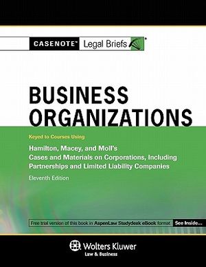 Casenote Legal Briefs: Business Organizations Keyed to Hamilton, Macey, & Moll's Cases and Materials on Corporations, 11th Ed. image number 0