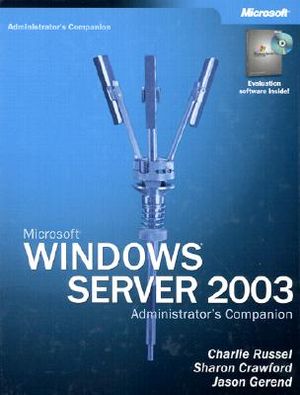 Microsoft Windows Server 2003 Administrator's Companion [With CDROM] image number 0