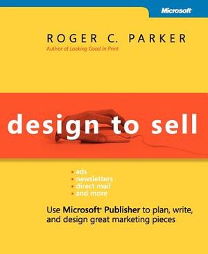 Design to Sell: Use Microsofta Publisher to Plan, Write and Design Great Marketing Pieces image number 0