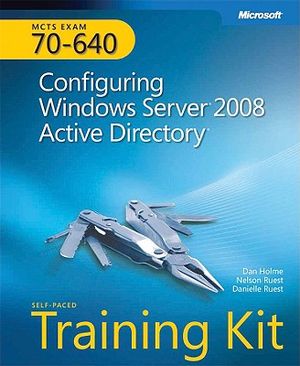 MCTS Self-Paced Training Kit (Exam 70-640): Configuring Windows Server 2008 Active Directory [With CDROM] image number 0