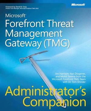 Microsoft(r) Forefront(tm) Threat Management Gateway (Tmg) Administrator's Companion image number 0
