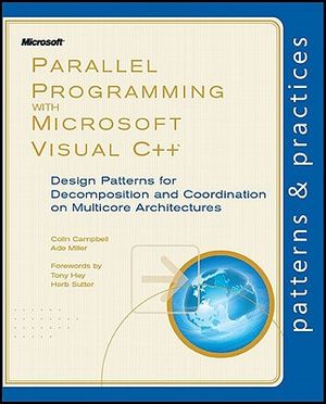 Parallel Programming with Microsoft Visual C++: Design Patterns for Decomposition and Coordination on Multicore Architectures image number 0