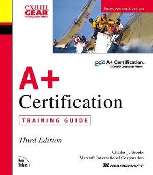 A+ Certification Training Guide [With CDROM] image number 0