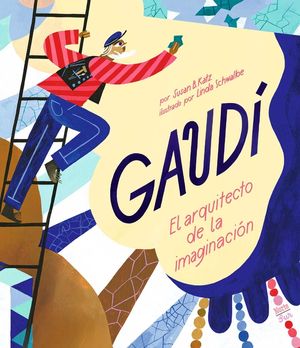 Gaud&iacute;-El Arquitecto de la Imaginaci&oacute;n: (Spanish Edition) image number 0