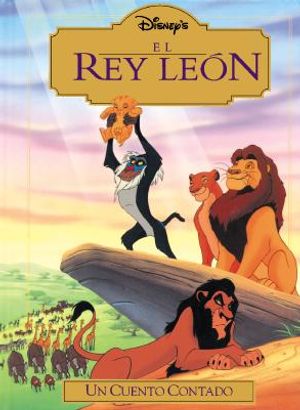 El Rey Leon: Un Cuento Contado = The Lion King Read-Aloud Storybook image number 0
