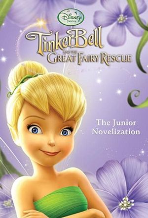 Tinker Bell and the Great Fairy Rescue: The Junior Novelization image number 0