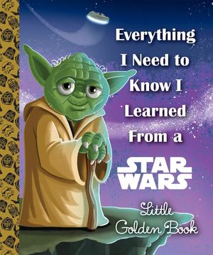 Everything I Need to Know I Learned from a Star Wars image number 0