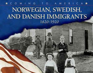 Norwegian, Swedish, and Danish Immigrants: 1820-1920 image number 0