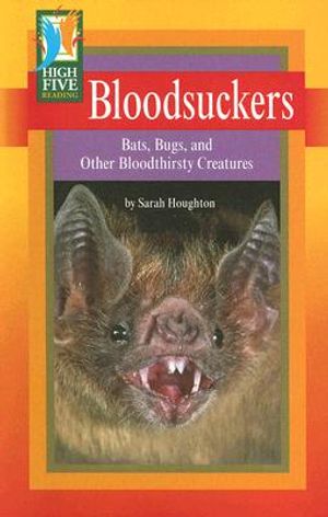 Bloodsuckers: Bats, Bugs, and Other Bloodthirsty Creatures image number 0
