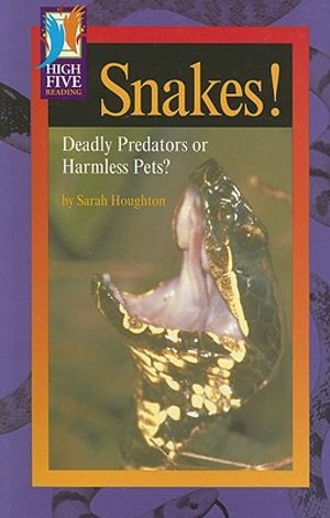 Snakes!: Deadly Predators or Harmless Pets? image number 0