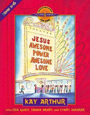 Jesus-Awesome Power, Awesome Love: John 11-16 image number 0