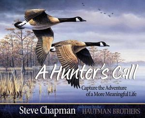 A Hunter's Call: Capture the Adventure of a More Meaningful Life image number 0