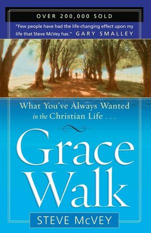 Grace Walk: What You've Always Wanted in the Christian Life image number 0