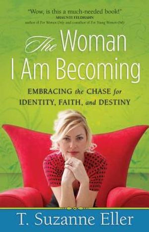 The Woman I Am Becoming: Embracing the Chase for Identity, Faith, and Destiny image number 0