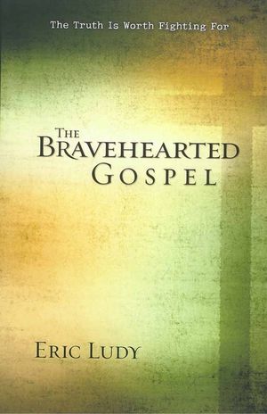 The Bravehearted Gospel: The Truth Is Worth Fighting for image number 0